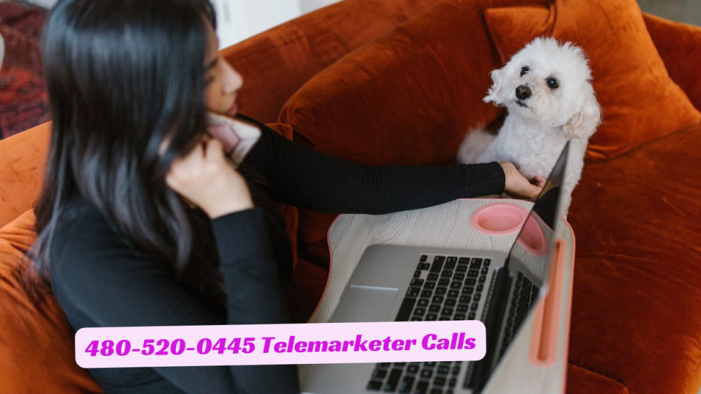 480-520-0445 Telemarketer Calls