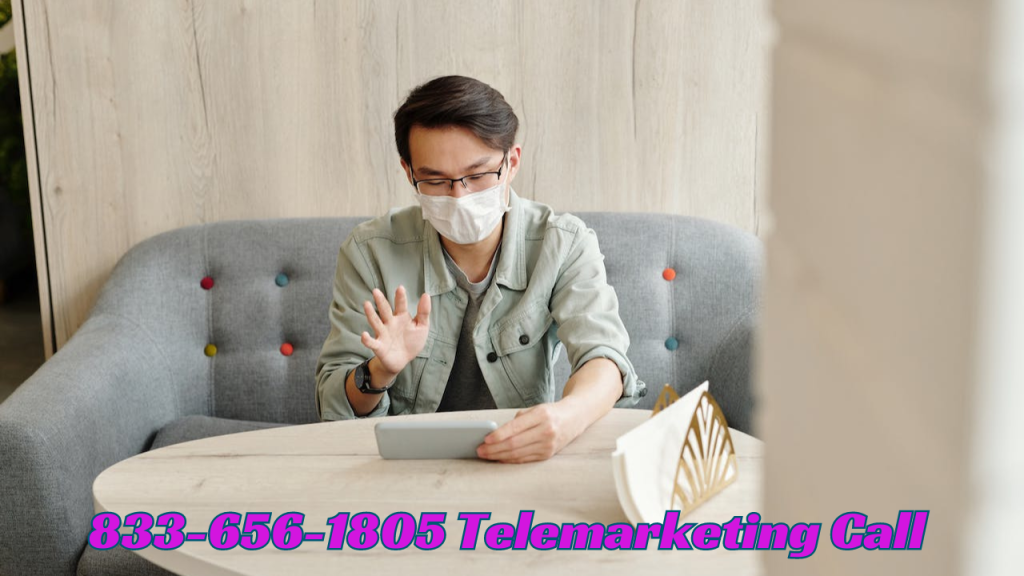 833-656-1805 Telemarketing Call