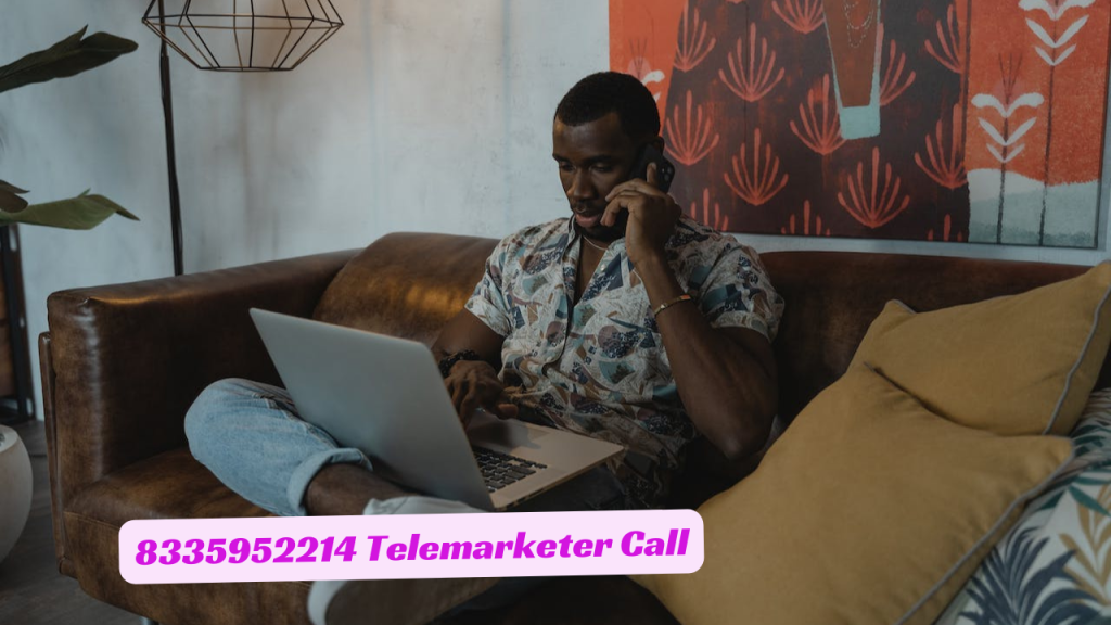 8335952214 Telemarketer Call